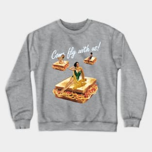 Sandwich airlines - Come fly with us! Crewneck Sweatshirt